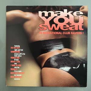 ○【LP】Make You Sweat 16 Sexsational Club Ravers! / V.A. / Right Said Fred, Lil' louis, 2 in a Room, Mc Hammer