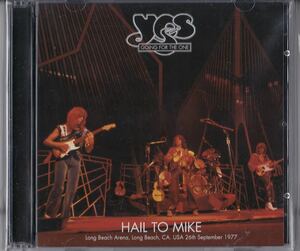 YES - HAIL TO MIKE: LONG BEACH 1977 (2CD) イエス