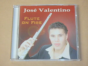 FLUTE ON FIRE　/　Jose Valentino（ホセ・ヴァレンティノ）/　CD