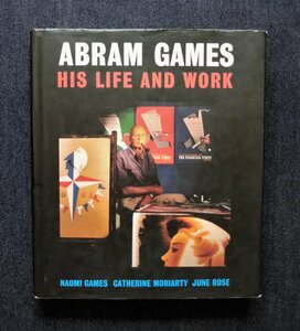 アブラム ・ゲームズ 英国ポスター デザイン Abram Games His Life and Work 戦時・戦後 BBC/Shell/Financial Times/London Underground