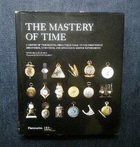 豪華洋書 時計学/ヴィンテージ・ウォッチ 腕時計 The Mastery of Time パテック・フィリップ/ロレックス/パネライ/ランゲ・アンド・ゾーネ_画像1