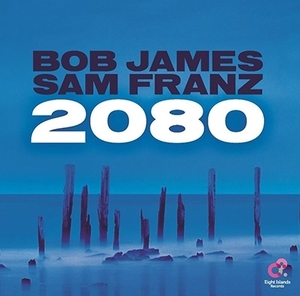 【新品/新宿ALTA】Bob James / Sam Franz/2080 (アナログレコード)(EILP8002)