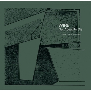 【新宿ALTA】 Wire/Not About To Die 【2022 RECORD STORE DAY 限定盤】 （アナログレコード） (5056321653932)