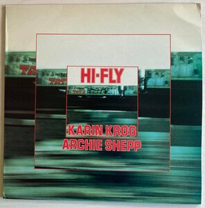 LPA20647　KARIN KROG,ARCHIE SHEPP カーリン・クロッグ アーチー・シェップ　/　HI-FLY　/　UK盤中古LP 盤良好