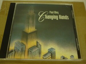 CDB2759　PAUL BLEY ポール・ブレイ　/　Changing Hands　/　輸入盤中古CD　送料100円