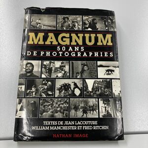 Magnum : 50 ans de photographies 写真家集団マグナムの50年史　　仏語