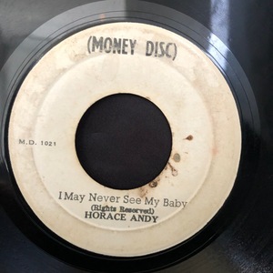 Horace Andy Andy & The Vendors / I May Never See My Baby 7inch Money Disc