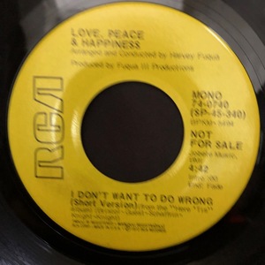 Love, Peace & Happiness / I Don't Want To Do Wrong 7inch RCA