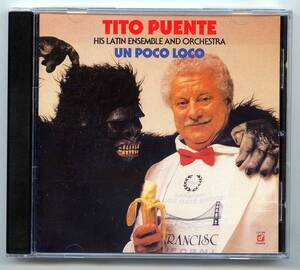 Tito Puente（ティト・プエンテ）His Latin Ensemble & Orchestra CD 「Un Poco Loco」独盤 CCD 4329 新品同様