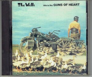 ザ・ウェルズ The Wells 「this is the GUNS OF HEART」 1989年 ザ・ウエルズ　80年代　馬越秀生,坂巻晋,坂巻聡,土山啓一美品CD・送料無料