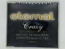 即決CD ETERNAL CRAZY / Featuring Remixes By WEST END THE ASSOCIATION JOHNNY DOUGLAS AND T&K / エターナル X06_画像1