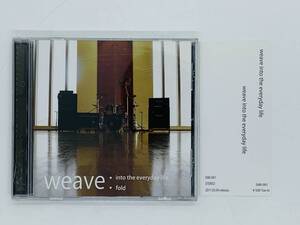 即決CD weave into the everyday life fold / 帯付き S06