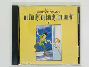 即決CD ディズニーのミュージック・オブ・ドリームス きみもとべるよ! You Can Fly! You Can Fly! / 2 Disney MUSIC OF DREAMS F06