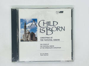 即決CD A CHILD IS BORN Christmas at The National Shrine / The Choir of the Immaculate Conception / アルバム Q04