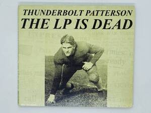 即決CD THUNDERBOLT PATTERSON / The Lp Is Dead / HAND GRENADE HEART ALMOST SUMMER / デジパック仕様 レア Z45