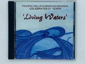 即決CD Pacific Hills Christian School / Living Waters / CELEBRATES 21 YEARS / I am Australian Jericho Get Ready アルバム M06