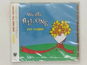 即決CD we are all one 2007 FLOWER / 新品未開封 アルバム セット買いお得 T01