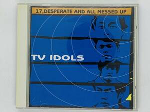 即決CD TV IDOLS / 17 DESPERATE AND ALL MESSED UP / ONE+TWO RECORDS 1+2 CD125 / アルバム レア M02