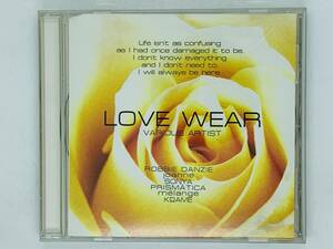 即決CD LOVE WEAR / VARIOUS ARTIST / カームソニアメランゲジョアンネプリズマチカロビー・ダンジー アルバム Y22