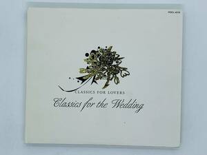 即決CD CLASSICS LOVERS / Classics for the Wedding / POCL-4218 / デジパック仕様 アルバム クラシック Y20