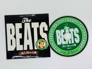 即決CD The BEATS / DJ Showの巻 Vol.1 / ヒダ印 / of the rapper by the rapper / HIDAZIRUSH / 紙ジャケット仕様 アルバム Z32