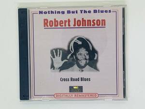 即決CD Robert Johnson Cross Road Blues / Nothing But The Blues / When You Got A Good Friend Preaching Blues 2枚組 アルバム W01