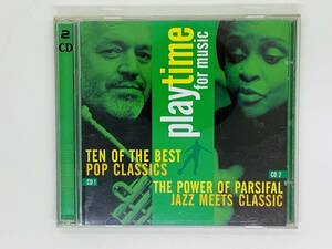 即決2CD playtime for music TEN OF THE BEST POP CLASSICS & THE POWER OF PARSIFAL JAZZ MEETS CLASSIC / プレイタイム ジャズ Z34