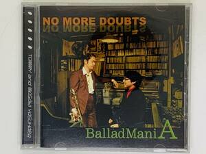 即決CD NO MORE DOUBTS / BalladManiA / Come Rain or Come Shine Lament I Wish I Knew Yesterday / アルバム レア K02