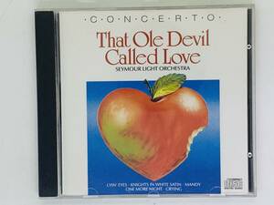 即決CD THAT OLE DEVIL CALLED LOVE / CONCERTO / SEYMOUR LIGHT ORCHESTRA / アルバム J06