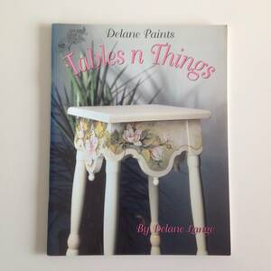 トールペイントの本★洋書（中古本）Taｂles n Thinｇs/Delane Lanｇe