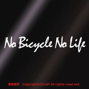 No Bicycle No Life/ sticker (15cm/ white ) outdoors weather resistant material, bicycle, cycling //