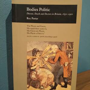 〈洋書〉Bodies Politic 身体と政治 : イギリスにおける病気・死・医者 ,1650-1900 ／Roy Porter ロイ・ポーター