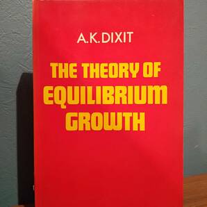 〈洋書〉均衡成長理論 THE THEORY OF EQUILIBRIUM GROWTH ／アビナッシュ・ディキシット A. K. DIXIT ◎均整成長論