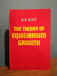〈洋書〉均衡成長理論 THE THEORY OF EQUILIBRIUM GROWTH ／アビナッシュ・ディキシット A. K. DIXIT ◎均整成長論