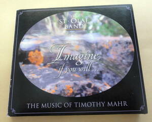 THE MUSIC OF TIMOTHY MAHR : The St. Olaf Band / IMAGINE IF YOU WILL 2 sheets set CD