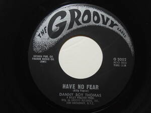 Danny Boy Thomas・Have No Fear / My Love Is Over　US 7”