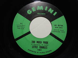 Little Charles・Too Much Pride / Your Love Is All I Need　US 7”
