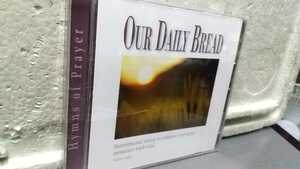 OUR DAILY BREAD Hymns of Prayer