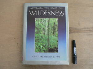 s 洋書 オーストラリア Australia the Beautiful Wilderness: Our Threatened Lands / Wattle Books 1983年 / 自然 写真