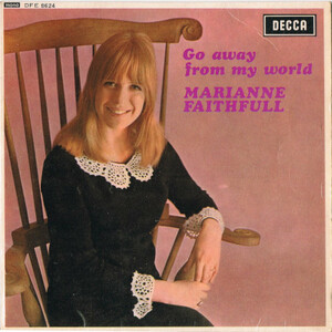 ●MARINANNE FAITHFULL / GO AWAY FROM MY WORLD [UK 45 ORIGINAL 7inch EP DECCA 試聴]