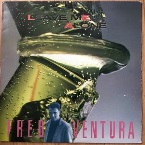 12’ Fred Ventura-Leave me alone