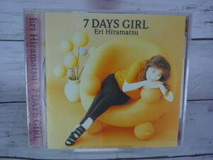 CD 　平松愛理　～7DAYS GIRL～ 　平松愛理・7枚目のオリジナルアルバム　★「女の生命は短くて」「あなたのいない休日」他、全10曲　C4103