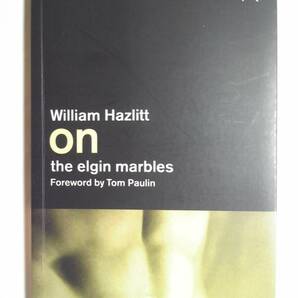 洋書/英語「エルギン・マーブルについてOn the elgin marbles」William Hazlitt著 2008年初版 Hesperus Press発行