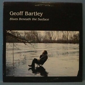 ■B-4,6 ACID ケンブリッジ FOLK メッカ★GEOFF BARTLEY/BLUES BENEATH SURFACE★ ８３年 MAGIC CROW ★オリジ名盤■