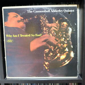 Capitol【 T-2617 : Why Am I Treated So Bad ! 】The Cannonball Adderley Quintet