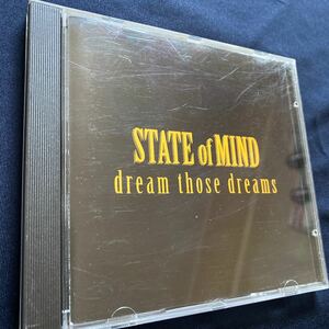 STATE OF MIND/DREAM THOSE DREAMS