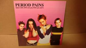 【メロコア 7inch】Period Pains / Spice Girls (Who Do You Think You Are?) ピリオドペインズ damgood 135