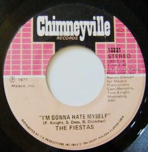 ■SOUL45 The Fiestas / I'm Gonna Hate Myself / Is That Long Enough For You [ Chimneyville 10221 ]'77