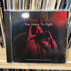 Bobby Sheen Too Many To Fight: The Wishbone Sessions From Muscle Shoals