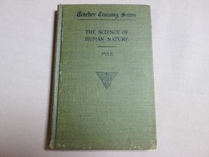 【英語】 1917年 The Science of Human Nature A Psychology for Beginners William Henry Pyle teacher training series / 古い 洋書